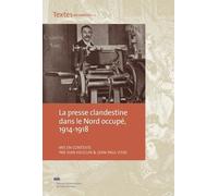La Presse Clandestine Dans Le Nord Occupé (1914-1918)
