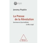 La Presse de la Révolution: Journaux et journalistes (1789-1799)