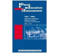 La Presse D'éducation Et D'enseignement 1941-1990 Répertoire Analytique - Tome 1, A - D