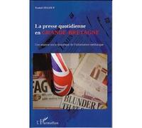 La presse quotidienne en Grande-Bretagne Une analyse socio-historique de l'information médiatique - Kamel Zegout - L'harmattan - broché - Essai