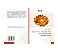 La pression intracrânienne et les traumatisées crâniens grave - Adil Belhachmi - Universitaires Europeennes - broché - Essai