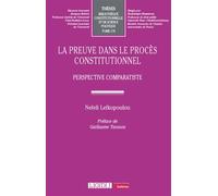 La preuve dans le procès constitutionnel Perspective comparatiste - Nefeli Lefkopoulou - Lgdj - broché - Etude