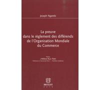 La preuve dans le règlement des différends de l'Organisation Mondiale du Commerce