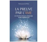 La Preuve Par L'âme - Un Polytechnicien Démontre Notre Immortalité