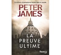 La Preuve ultime - Peter James - Fleuve Eds - broché - Roman