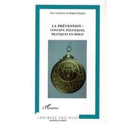 La Prévention: Concept, Politiques, Pratiques En Débat