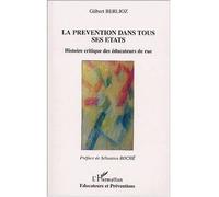 LA PRÉVENTION DANS TOUS SES ÉTATS: Histoire critique des éducateurs de rue