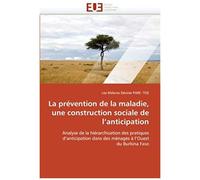 La Prévention De La Maladie, Une Construction Sociale De L'anticipation