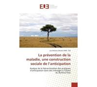 La prévention de la maladie, une construction sociale de l'anticipation Analyse de la hiérarchisation des pratiques d'anticipation dans des ménages à l'Ouest du Burkina Fas - Léa Mélanie Désirée PARE-
