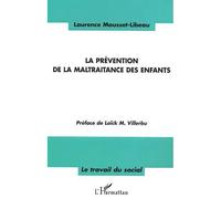 La Prévention de la maltraitance des enfants - Laurence Mousset-Libeau - L'harmattan - broché - Essai