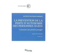 La Prévention De La Perte D'autonomie Des Personnes Âgées - Construire Une Priorité Partagée