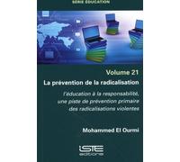 La prévention de la radicalisation: L'éducation à la responsabilité, une piste de prévention primaire des radicalisations violentes