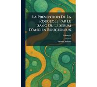 La Prevention de la Rougeole Par Le Sang Ou Le Serum d'Ancien Rougeoleux