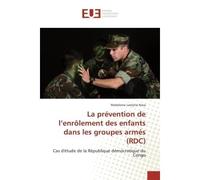 La prévention de l'enrôlement des enfants dans les groupes armés (RDC) - Madeleine Laetytia Nsoa - Universitaires Europeennes - broché - Essai