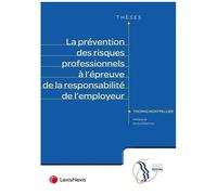 La Prévention Des Risques Professionnels À L'épreuve De La Responsabilité De L'employeur