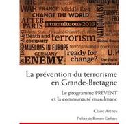 La prévention du terrorisme en Grande-Bretagne Claire Arenes (Auteur)