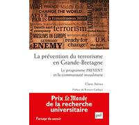 La prévention du terrorisme en Grande-Bretagne: Le programme PREVENT et la communauté musulmane