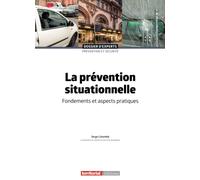 La prévention situationnelle: Fondements et aspects pratiques