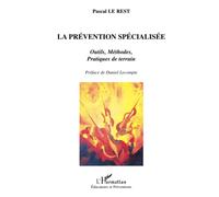 La prévention spécialisée Outils, méthodes, pratiques de terrain - Pascal Le Rest - L'harmattan - broché - Etude