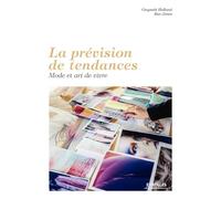 La prévision de tendances: Mode et art de vivre