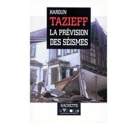 La prévision des séismes - Haroun Tazieff - Hachette Litterature - broché - Livre