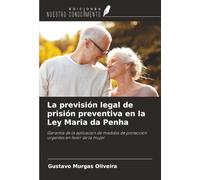 La previsión legal de prisión preventiva en la Ley Maria da Penha: Garantía de la aplicación de medidas de protección urgentes en favor de la mujer