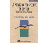 La Prévision-Prospective En Gestion - Tourisme, Loisir, Culture