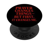 La prière Change Les Choses, mais d'abord, Elle me Change chrétienne PopSockets PopGrip Adhésif