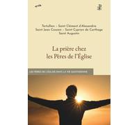 La prière chez les Pères de l'Église