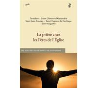 La prière chez les Pères de l'Église - Collectif - Blanche De Peuterey Les Editions - broché - Essai