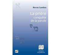 La prière, conquête de la parole - Hervé Landau - Puf - broché - Essai