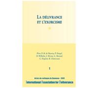 La Prière De Délivrance Et L'exorcisme - Le Discernement, Actes Du Colloque De Fatima 2005