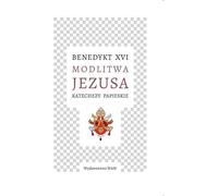 La prière de Jésus Catéchèse papale - Benoît XVI (Literatur, Religion auf Polnisch)
