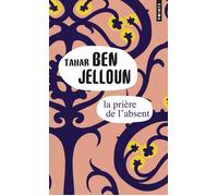 La Prière de l'absent - roman - Tahar Ben Jelloun - Points - Livre