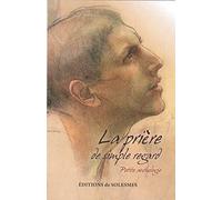 La prière de simple regard : Petite anthologie