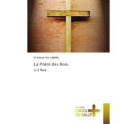La Prière des Rois 1-2 Rois - Oi Kabran Félix Kabran - Croix Du Salut - Poche - Essai