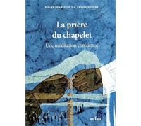 La Prière du Chapelet - Une méditation chrétienne