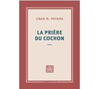 Libar M. Fofana – La prière du cochon – Roman – Broché