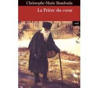 La priere du coeur BAUDOUIN CHRISTOPHE-MARIE (Auteur)