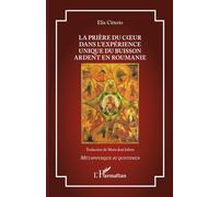 La prière du coeur dans l’expérience unique du Buisson Ardent en Roumanie