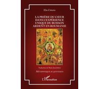 Elia Citterio – La prière du coeur dans l’expérience unique du Buisson Ardent en Roumanie – Broché