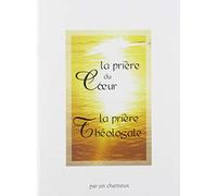 La prière du coeur & La prière théologale