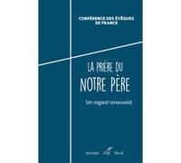 La Prière Du Notre Père - Un Regard Renouvelé