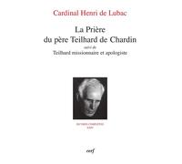 La priere du pere teilhard de chardin - Henri de Lubac - Cerf - broché - Essai