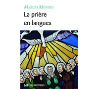 La prière en langues - Marcio Mendes - Beatitudes Eds - broché - Essai