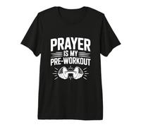 La prière est ma Motivation Avant l'entraînement T-Shirt Haut de Gamme