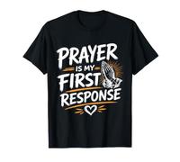 La prière est ma première réponse Foi chrétienne inspirante T-Shirt
