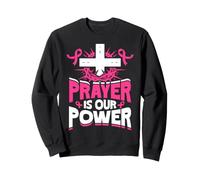 La prière est Notre Puissance de Sensibilisation au Cancer du Sein Sweatshirt