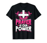 La prière est Notre Puissance de Sensibilisation au Cancer du Sein T-Shirt Graphique avec Valeur