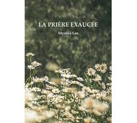 La Prière Exaucée